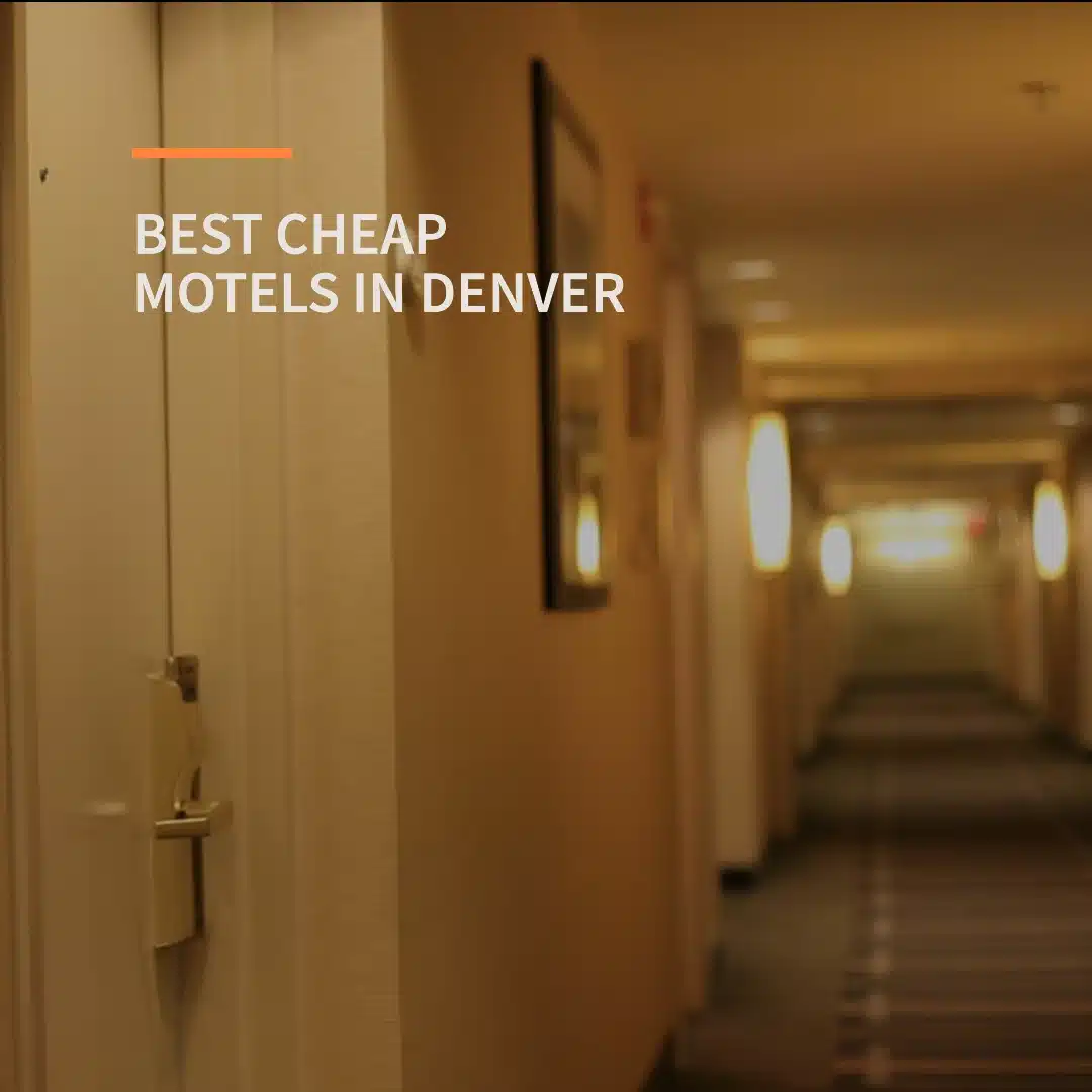 Best Cheap Motels In Denver For Your Stay!