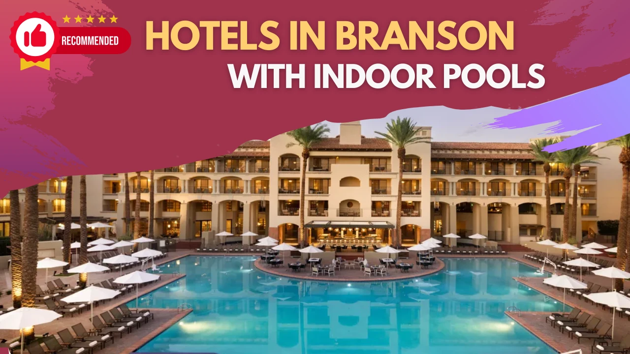 List of Top rated Hotels with pool in Branson