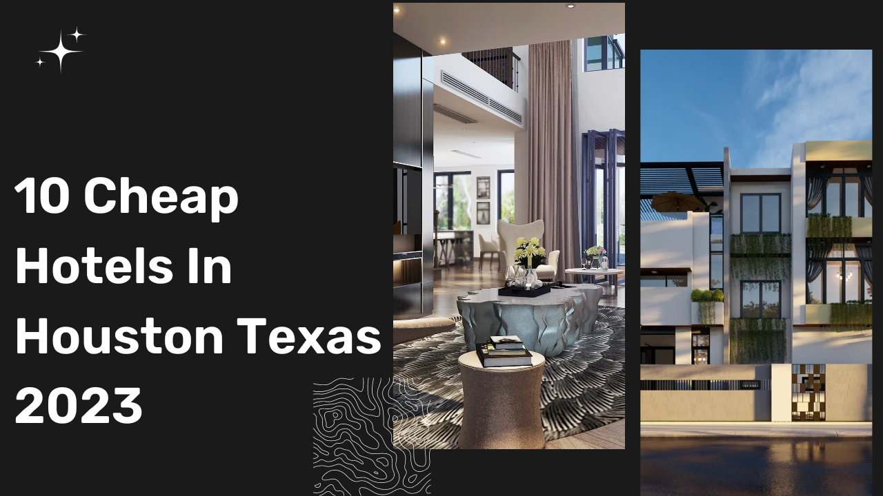 10 Cheap Hotels In Houston Texas 2023