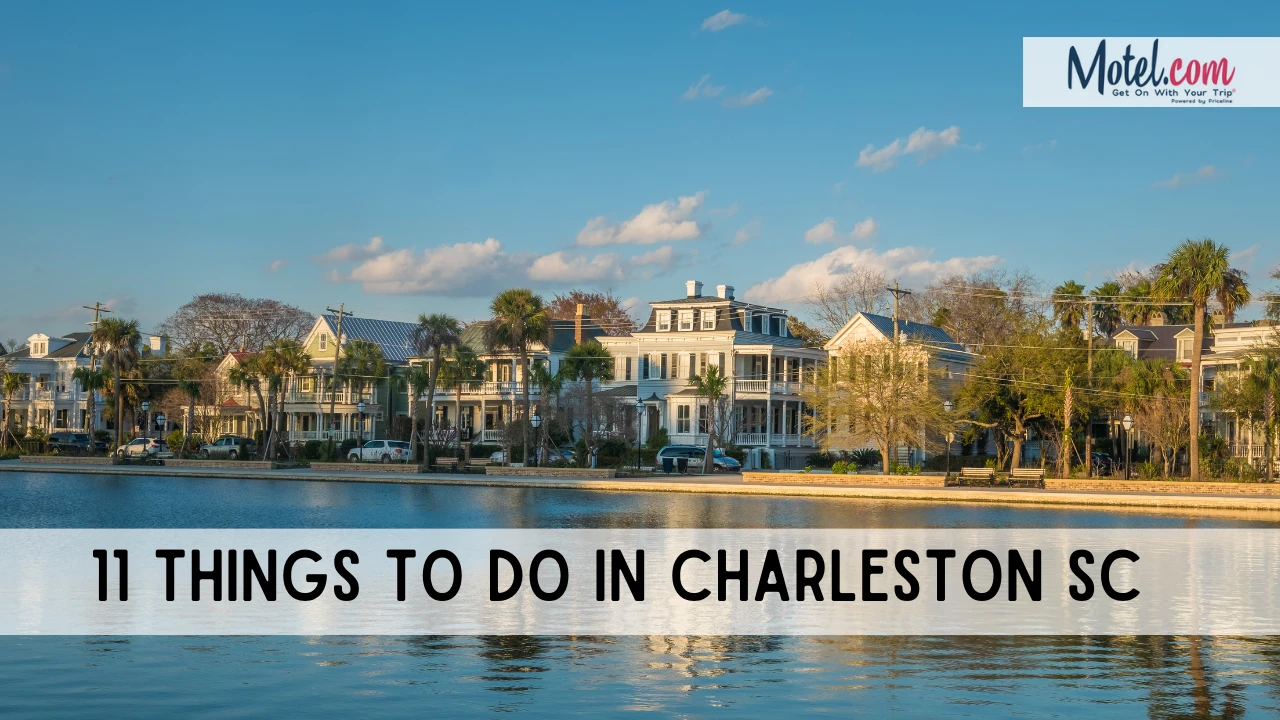 11 Things To Do In Charleston SC